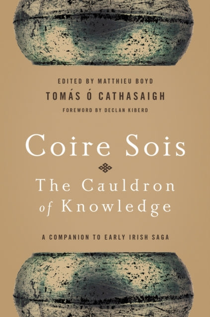 Book cover of: Coire Sois, the Cauldron of Knowledge. By: Tomás Ó Cathasaigh