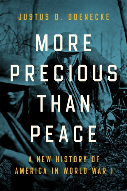 Book cover of: More Precious Than Peace. By: Justus D. Doenecke