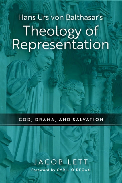 Book cover of: Hans Urs Von Balthasar's Theology of Representation. By: Jacob Lett