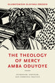 Book cover of: Theology of Mercy Amba Oduyoye. By: Oluwatomisin Olayinka Oredein
