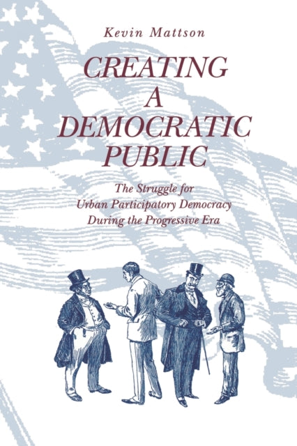 Book cover of: Creating a Democratic Public