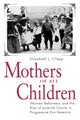 Book cover of: Mothers of All Children