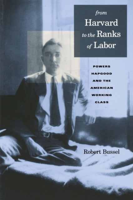 Book cover of: From Harvard to the Ranks of Labor