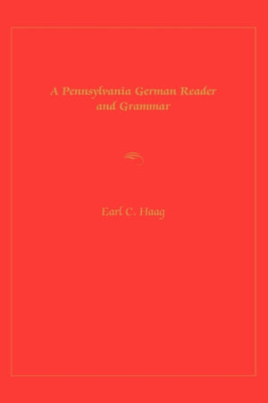 Pennsylvania German Reader and Grammar