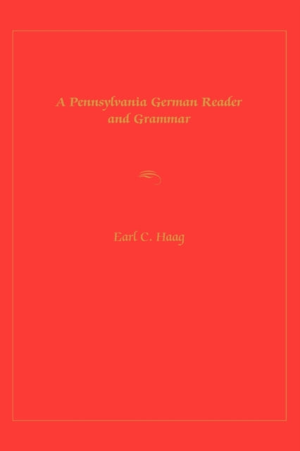 Book cover of: Pennsylvania German Reader and Grammar. By: Earl C. Haag