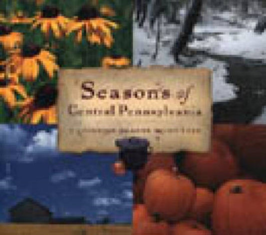 Book cover of: Seasons of Central Pennsylvania. By: Anne Quinn Corr