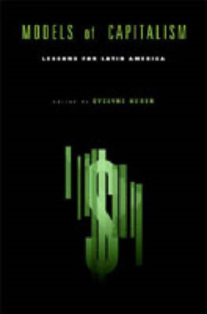 Book cover of: Models of Capitalism. By: Evelyne Huber