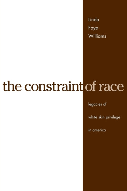 Book cover of: Constraint of Race. By: Linda Faye Williams, Linda F. Williams