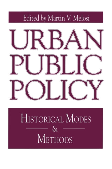 Book cover of: Urban Public Policy. By: Martin V. Melosi