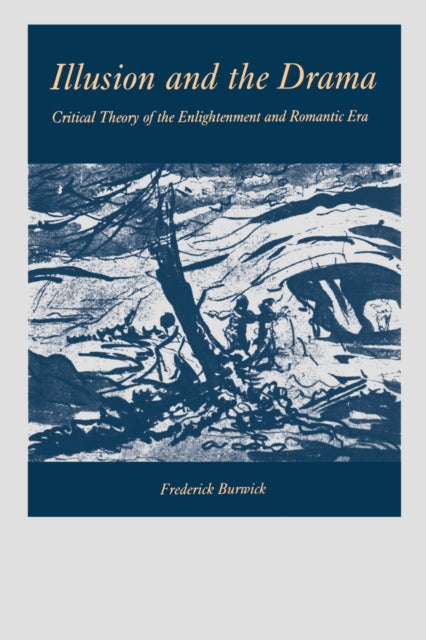 Book cover of: Illusion and the Drama. By: Frederick Burwick