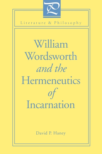 Book cover of: William Wordsworth and the Hermeneutics of Incarnation. By: David P. Haney