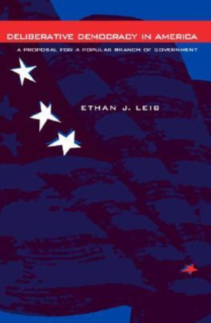 Book cover of: Deliberative Democracy in America. By: Ethan J. Leib