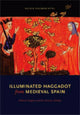 Book cover of: Illuminated Haggadot from Medieval Spain. By: Katrin Kogman-Appel