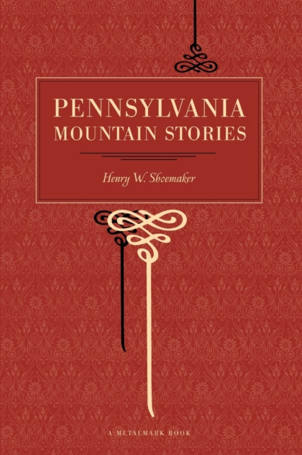 Book cover of: Pennsylvania Mountain Stories. By: Henry W. Shoemaker