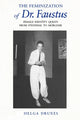 Book cover of: Feminization of Dr. Faustus. By: Helga Druxes