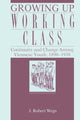 Book cover of: Growing Up Working Class. By: Robert Wegs