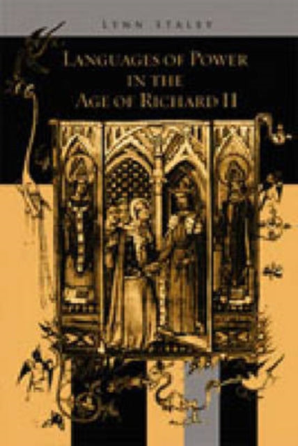 Book cover of: Languages of Power in the Age of Richard II. By: Lynn Staley