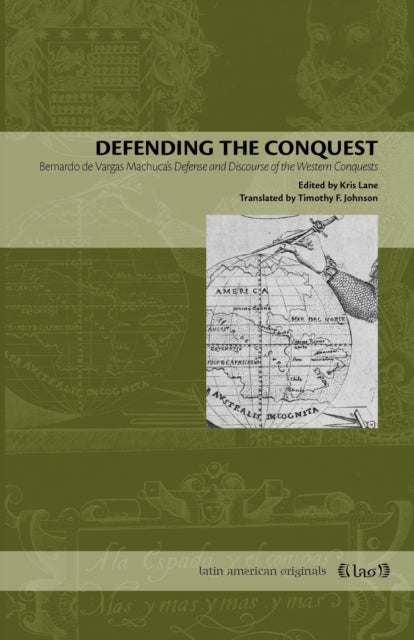 Book cover of: Defending the Conquest. By: Bernardo de Vargas Machuca