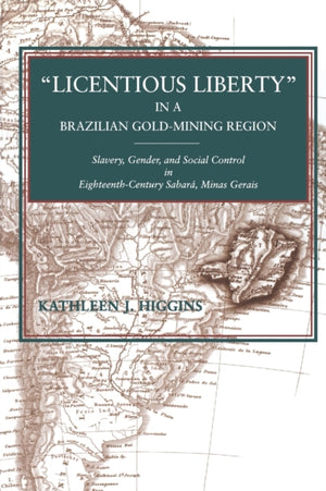 “Licentious Liberty” in a Brazilian Gold-Mining Region