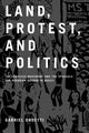 Book cover of: Land, Protest, and Politics. By: Gabriel Ondetti