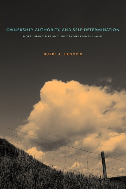 Book cover of: Ownership, Authority, and Self-Determination. By: Burke A. Hendrix