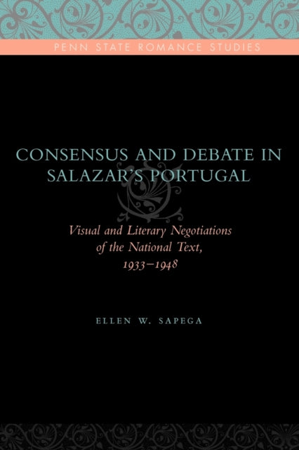 Book cover of: Consensus and Debate in Salazar's Portugal. By: Jill Locke