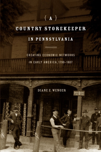 Book cover of: Country Storekeeper in Pennsylvania. By: Diane E. Wenger