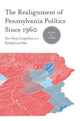 Book cover of: Realignment of Pennsylvania Politics Since 1960. By: Renée M. Lamis