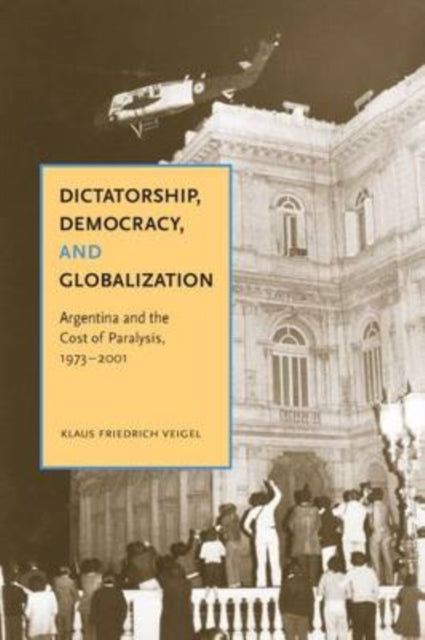 Book cover of: Dictatorship, Democracy, and Globalization. By: Klaus Friedrich Veigel