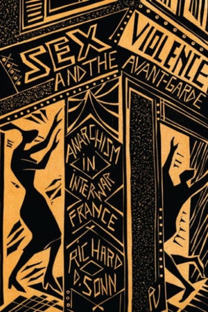 Sex, Violence, and the Avant-Garde