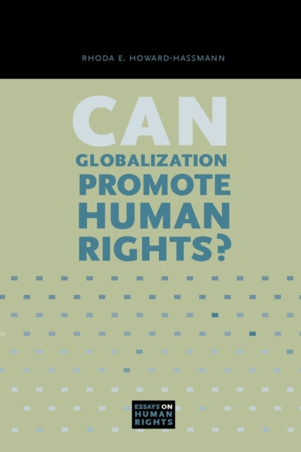 Book cover of: Can Globalization Promote Human Rights?. By: Rhoda E. Howard-Hassmann