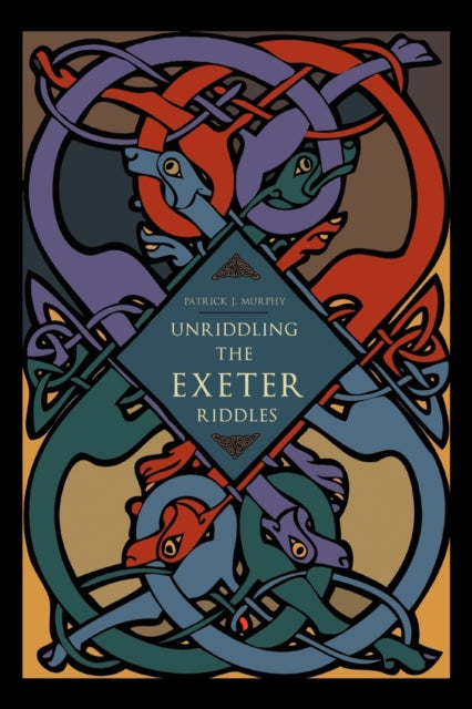Book cover of: Unriddling the Exeter Riddles. By: Patrick J. Murphy