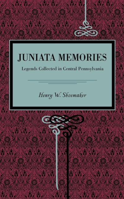 Book cover of: Juniata Memories. By: Henry W. Shoemaker