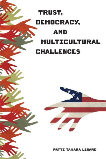 Book cover of: Trust, Democracy, and Multicultural Challenges. By: Patti Tamara Lenard