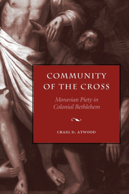 Book cover of: Community of the Cross. By: Craig D. Atwood