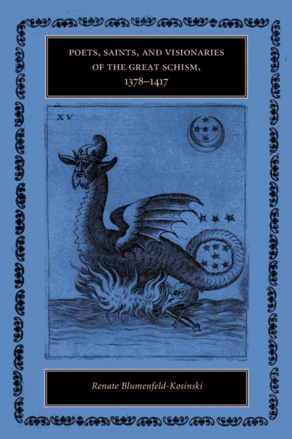 Book cover of: Poets, Saints, and Visionaries of the Great Schism, 1378–1417. By: Renate Blumenfeld-Kosinski