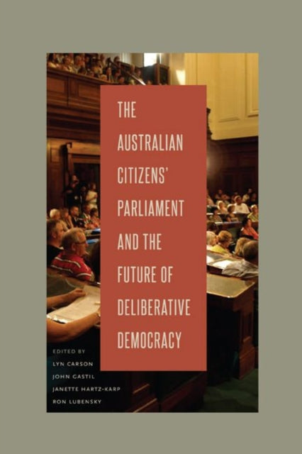 Book cover of: Australian Citizens’ Parliament and the Future of Deliberative Democracy