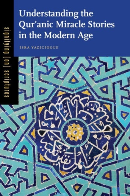 Book cover of: Understanding the Qur?anic Miracle Stories in the Modern Age