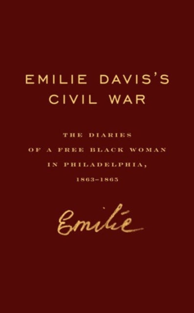 Book cover of: Emilie Davis’s Civil War. By: Emilie Frances Davis