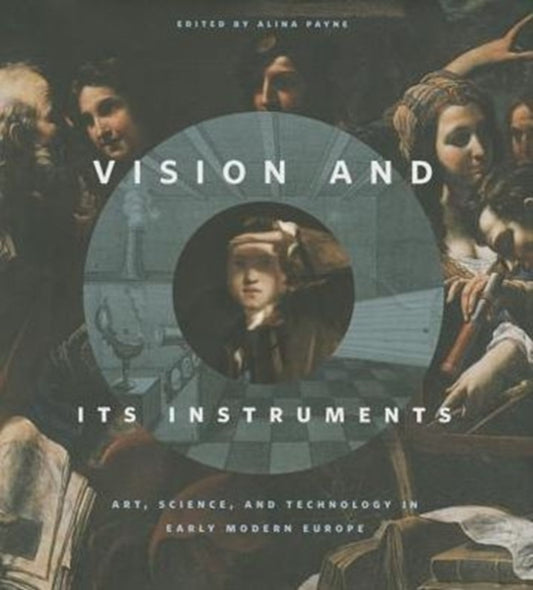 Book cover of: Vision and Its Instruments. By: Alina Alexandra Payne