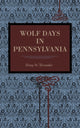 Book cover of: Wolf Days in Pennsylvania. By: Henry W. Shoemaker