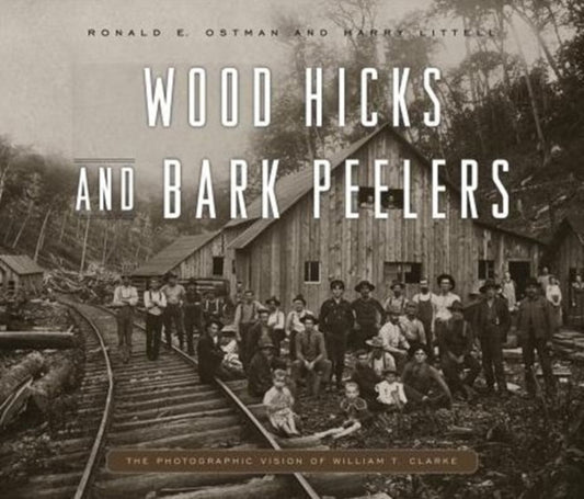 Book cover of: Wood Hicks and Bark Peelers. By: Ronald Elroy Ostman