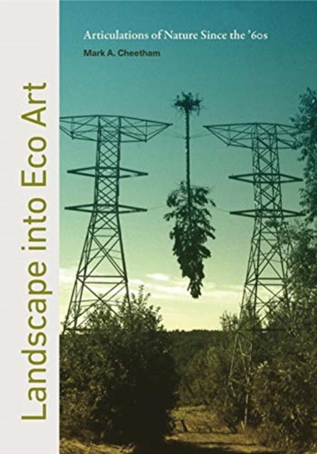 Book cover of: Landscape into Eco Art. By: Mark Cheetham