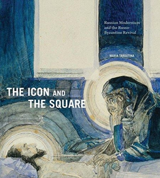 Book cover of: Icon and the Square. By: Maria Taroutina