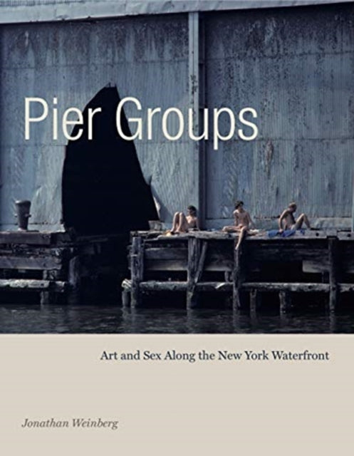 Book cover of: Pier Groups. By: Jonathan Weinberg