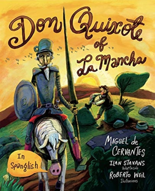 Book cover of: Don Quixote of La Mancha. By: Miguel de Cervantes Saavedra