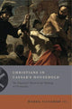 Book cover of: Christians in Caesar’s Household. By: Michael Flexsenhar III