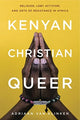 Book cover of: Kenyan, Christian, Queer. By: Adriaan van Klinken