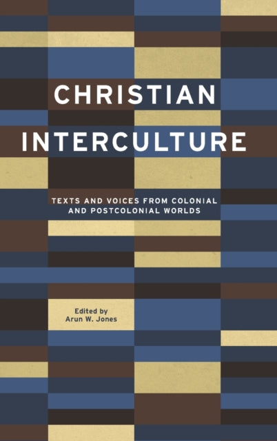 Book cover of: Christian Interculture. By: Arun W. Jones