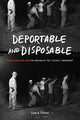 Book cover of: Deportable and Disposable. By: Lisa A. Flores